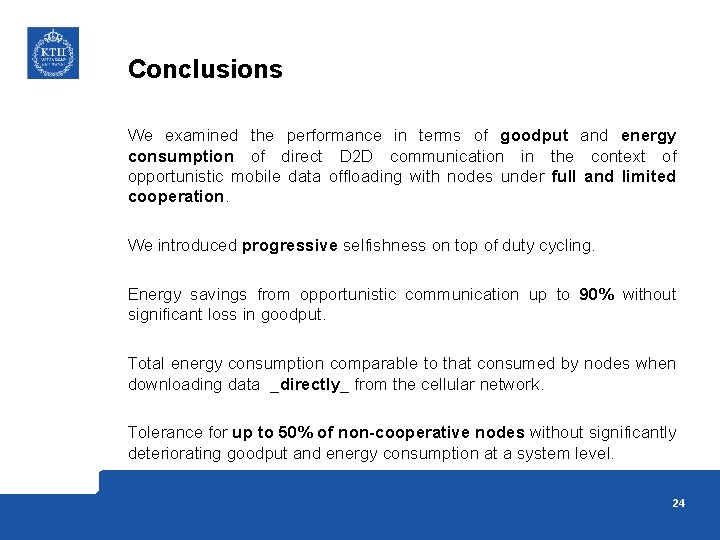 Conclusions We examined the performance in terms of goodput and energy consumption of direct
