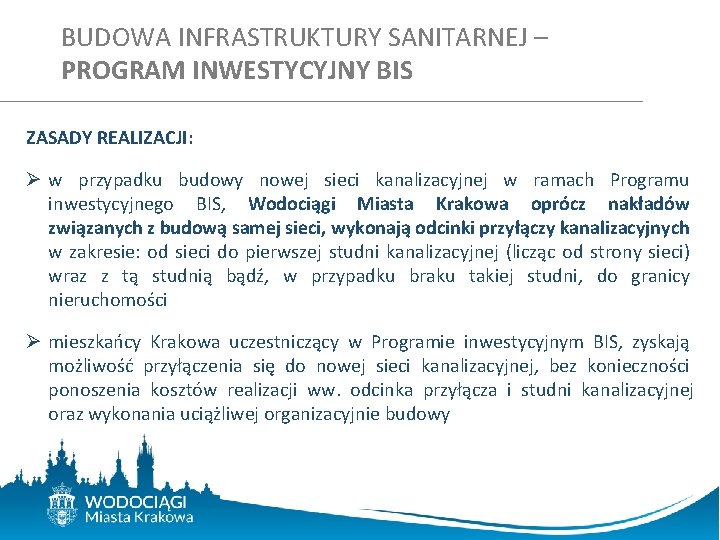 BUDOWA INFRASTRUKTURY SANITARNEJ – PROGRAM INWESTYCYJNY BIS ZASADY REALIZACJI: Ø w przypadku budowy nowej