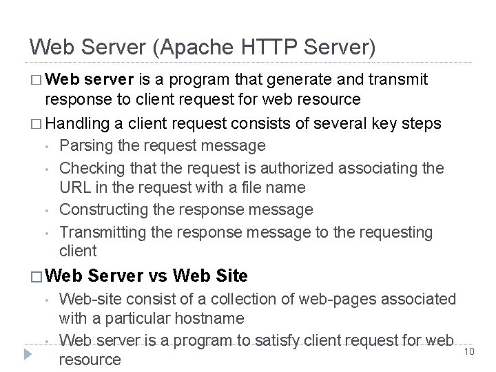 Web Server (Apache HTTP Server) � Web server is a program that generate and