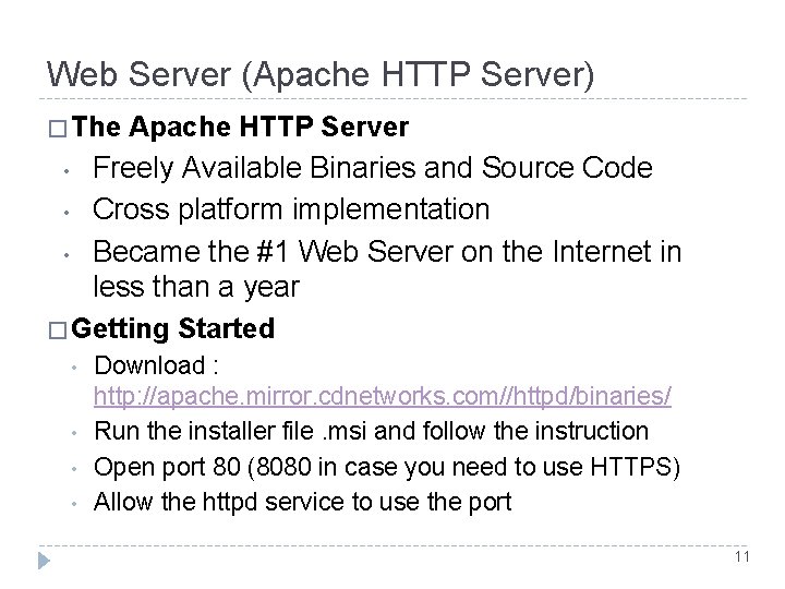 Web Server (Apache HTTP Server) � The Apache HTTP Server • Freely Available Binaries