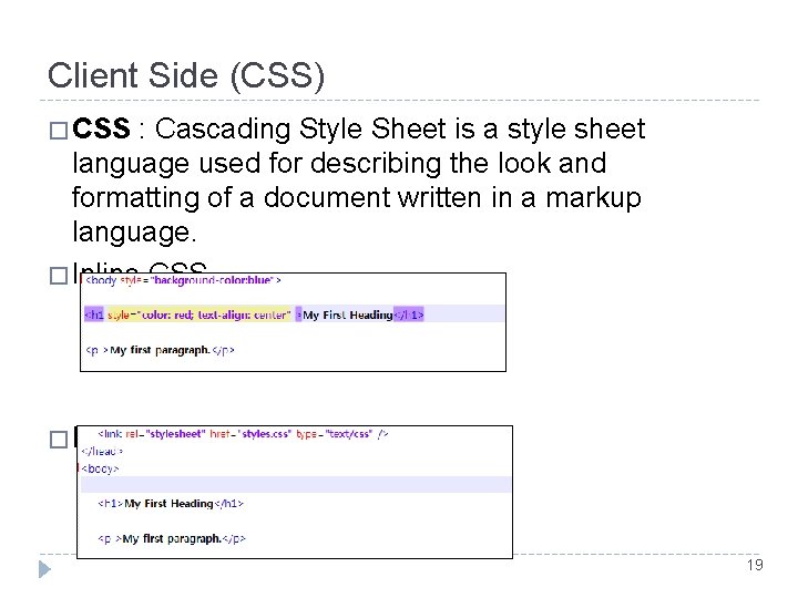 Client Side (CSS) � CSS : Cascading Style Sheet is a style sheet language