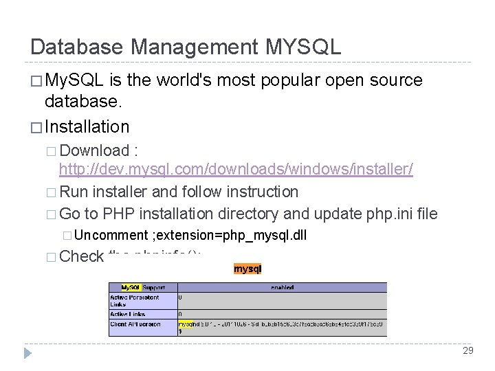 Database Management MYSQL � My. SQL is the world's most popular open source database.