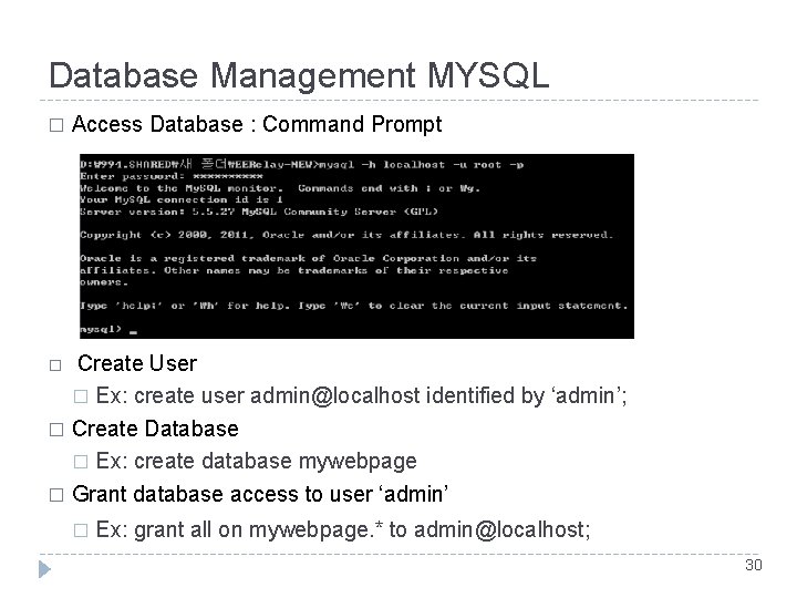 Database Management MYSQL � Access Database : Command Prompt Create User � Ex: create