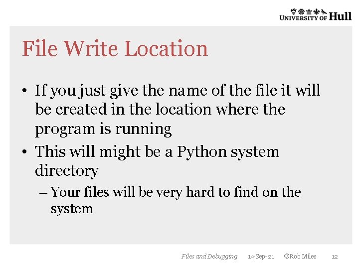 File Write Location • If you just give the name of the file it File Write Location • If you just give the name of the file it