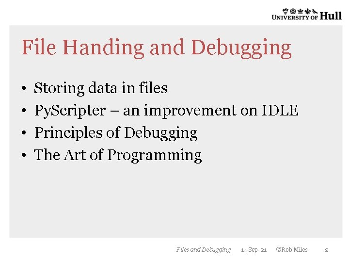 File Handing and Debugging • • Storing data in files Py. Scripter – an File Handing and Debugging • • Storing data in files Py. Scripter – an