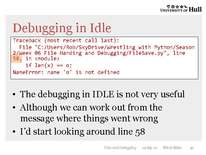 Debugging in Idle Traceback (most recent call last): File "C: /Users/Rob/Sky. Drive/Wrestling with Python/Season Debugging in Idle Traceback (most recent call last): File "C: /Users/Rob/Sky. Drive/Wrestling with Python/Season