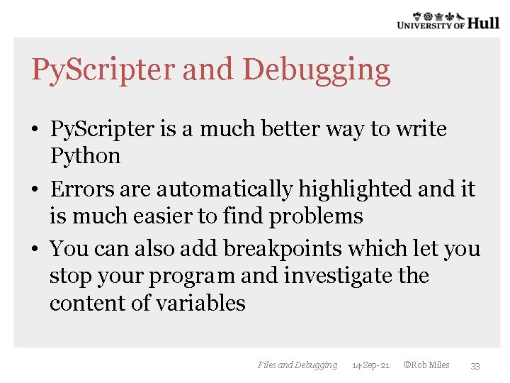Py. Scripter and Debugging • Py. Scripter is a much better way to write Py. Scripter and Debugging • Py. Scripter is a much better way to write