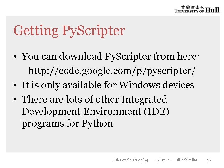 Getting Py. Scripter • You can download Py. Scripter from here: http: //code. google. Getting Py. Scripter • You can download Py. Scripter from here: http: //code. google.