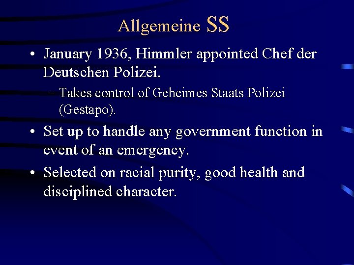 Allgemeine SS • January 1936, Himmler appointed Chef der Deutschen Polizei. – Takes control