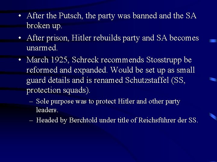 • After the Putsch, the party was banned and the SA broken up.