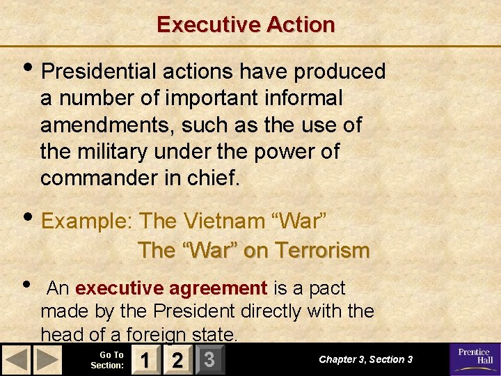 Executive Action • Presidential actions have produced a number of important informal amendments, such