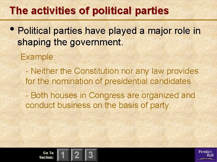 The activities of political parties • Political parties have played a major role in