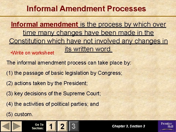 Informal Amendment Processes Informal amendment is the process by which over time many changes