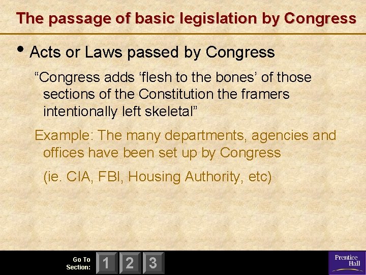The passage of basic legislation by Congress • Acts or Laws passed by Congress