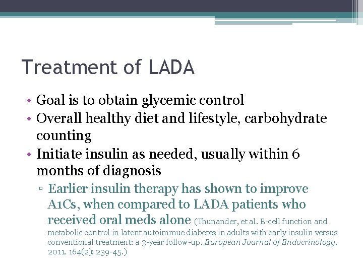 Treatment of LADA • Goal is to obtain glycemic control • Overall healthy diet