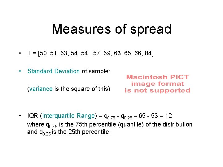 Measures of spread • T = [50, 51, 53, 54, 57, 59, 63, 65, Measures of spread • T = [50, 51, 53, 54, 57, 59, 63, 65,