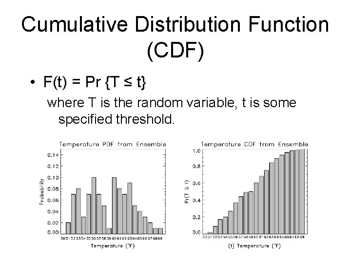 Cumulative Distribution Function (CDF) • F(t) = Pr {T ≤ t} where T is Cumulative Distribution Function (CDF) • F(t) = Pr {T ≤ t} where T is