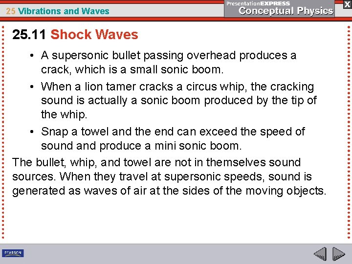 25 Vibrations and Waves 25. 11 Shock Waves • A supersonic bullet passing overhead