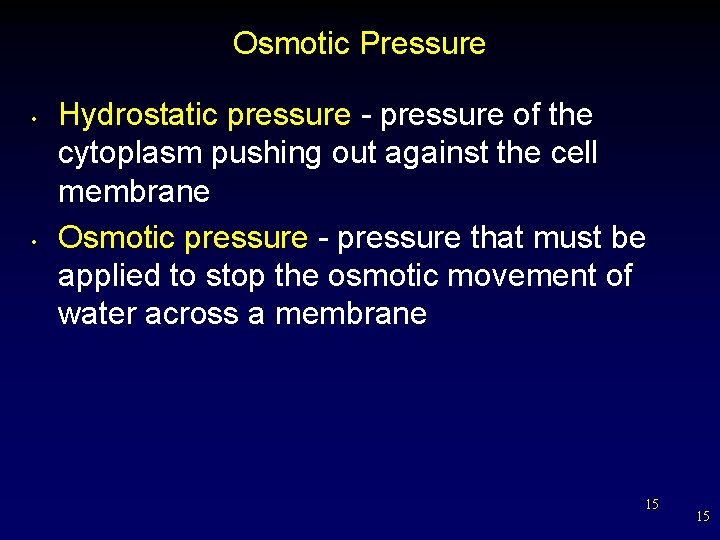 Osmotic Pressure • • Hydrostatic pressure - pressure of the cytoplasm pushing out against