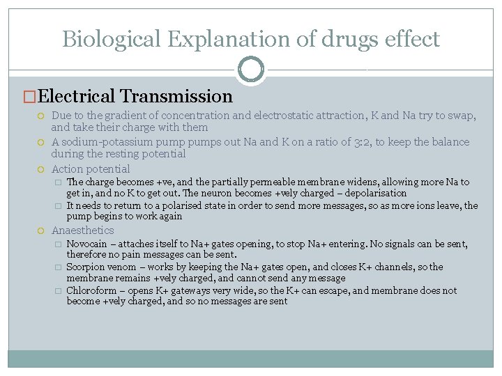 Biological Explanation of drugs effect �Electrical Transmission Due to the gradient of concentration and