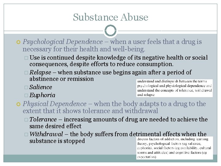 Substance Abuse Psychological Dependence – when a user feels that a drug is necessary