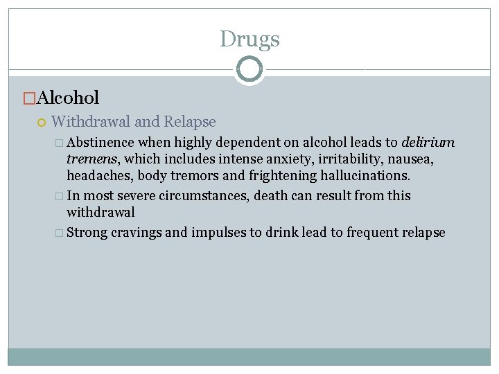Drugs �Alcohol Withdrawal and Relapse � Abstinence when highly dependent on alcohol leads to