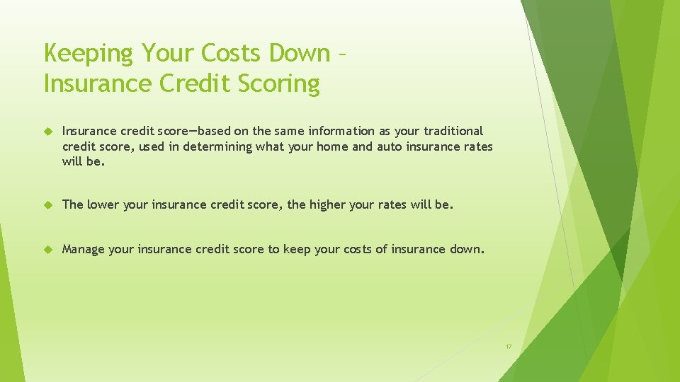 Keeping Your Costs Down – Insurance Credit Scoring Insurance credit score—based on the same