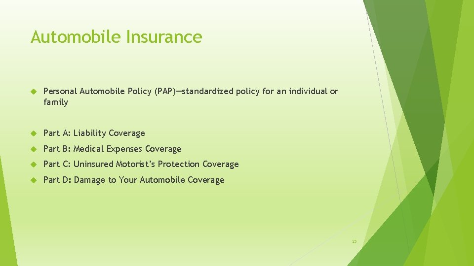Automobile Insurance Personal Automobile Policy (PAP)—standardized policy for an individual or family Part A: