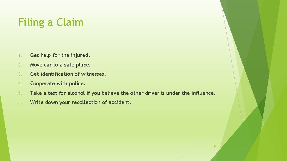 Filing a Claim 1. Get help for the injured. 2. Move car to a