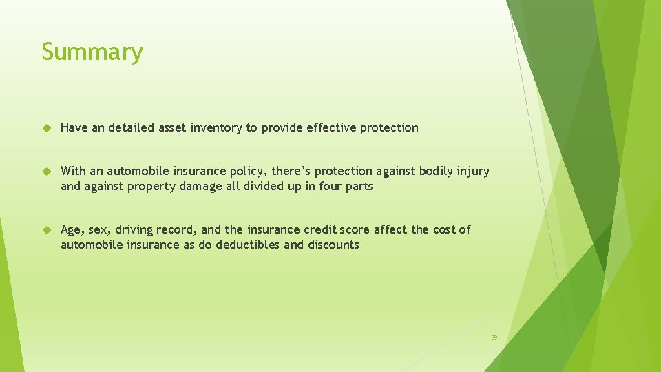 Summary Have an detailed asset inventory to provide effective protection With an automobile insurance