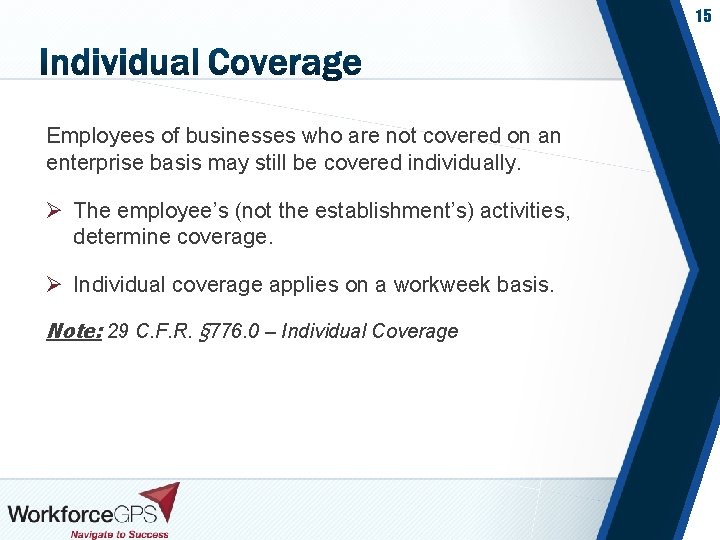 15 Employees of businesses who are not covered on an enterprise basis may still