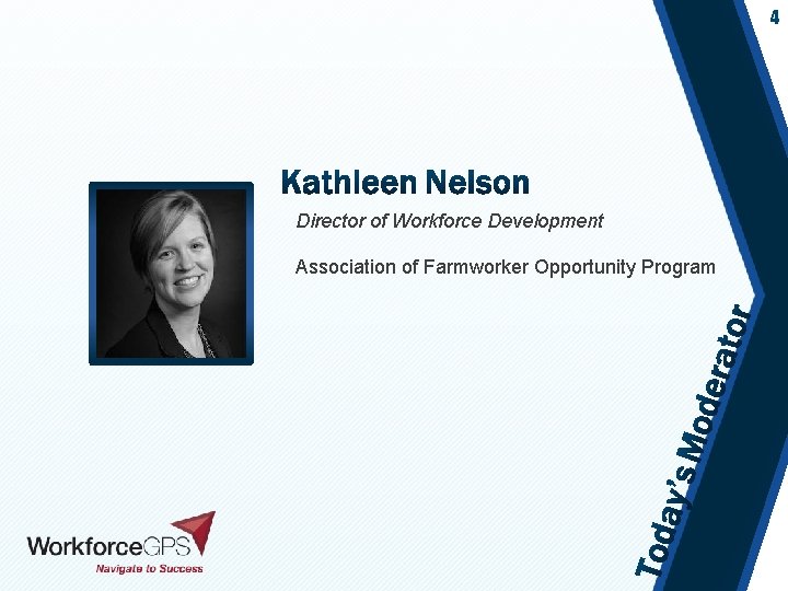 4 Director of Workforce Development Association of Farmworker Opportunity Program 