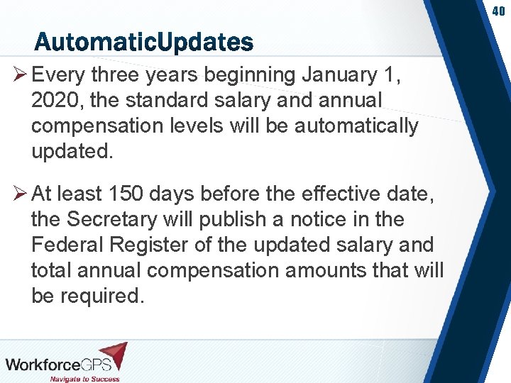 40 Ø Every three years beginning January 1, 2020, the standard salary and annual