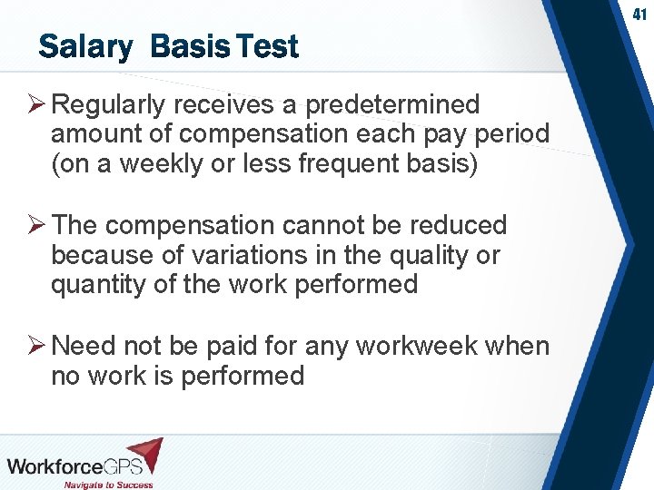 41 Ø Regularly receives a predetermined amount of compensation each pay period (on a