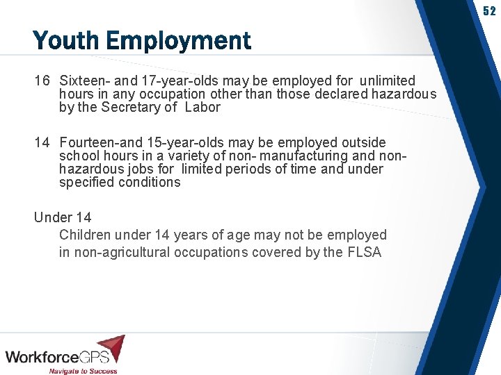 52 16 Sixteen- and 17 -year-olds may be employed for unlimited hours in any