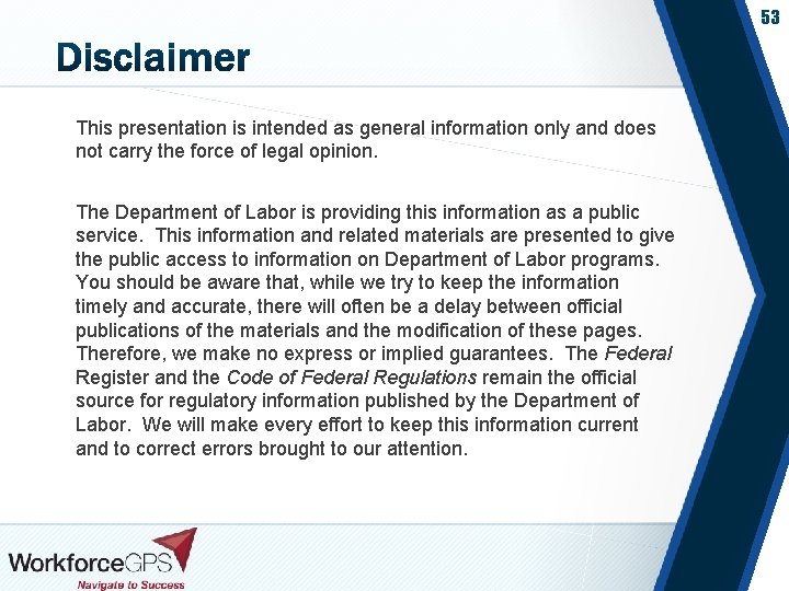 53 This presentation is intended as general information only and does not carry the