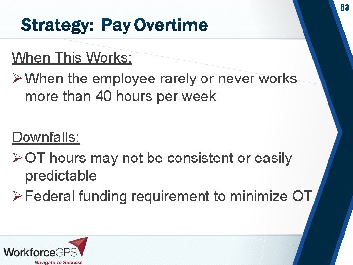 63 When This Works: Ø When the employee rarely or never works more than