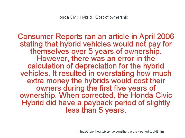 Honda Civic Hybrid - Cost of ownership 1 Consumer Reports ran an article in