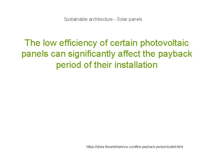 Sustainable architecture - Solar panels 1 The low efficiency of certain photovoltaic panels can