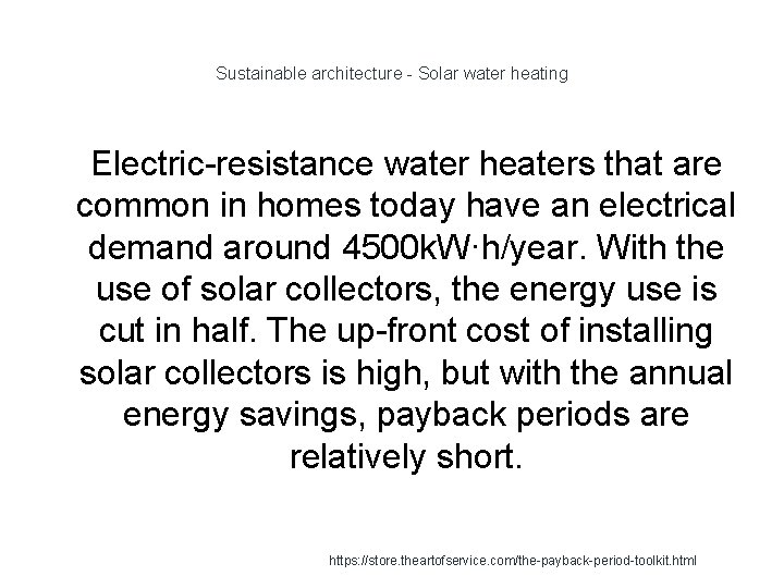Sustainable architecture - Solar water heating 1 Electric-resistance water heaters that are common in