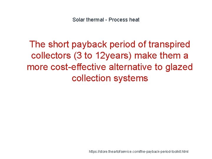 Solar thermal - Process heat 1 The short payback period of transpired collectors (3