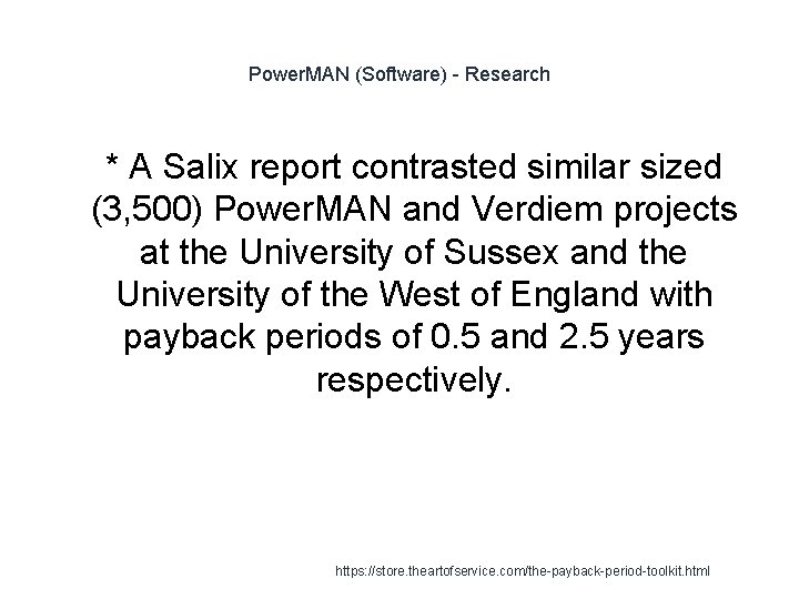 Power. MAN (Software) - Research 1 * A Salix report contrasted similar sized (3,