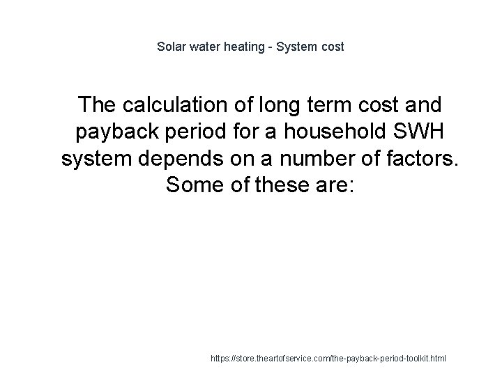 Solar water heating - System cost The calculation of long term cost and payback