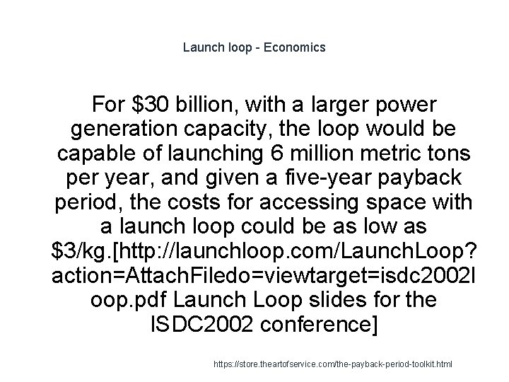 Launch loop - Economics For $30 billion, with a larger power generation capacity, the