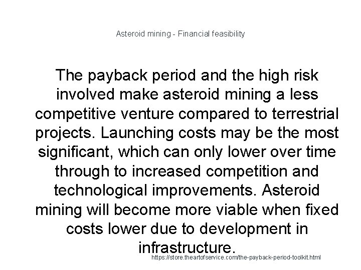 Asteroid mining - Financial feasibility The payback period and the high risk involved make