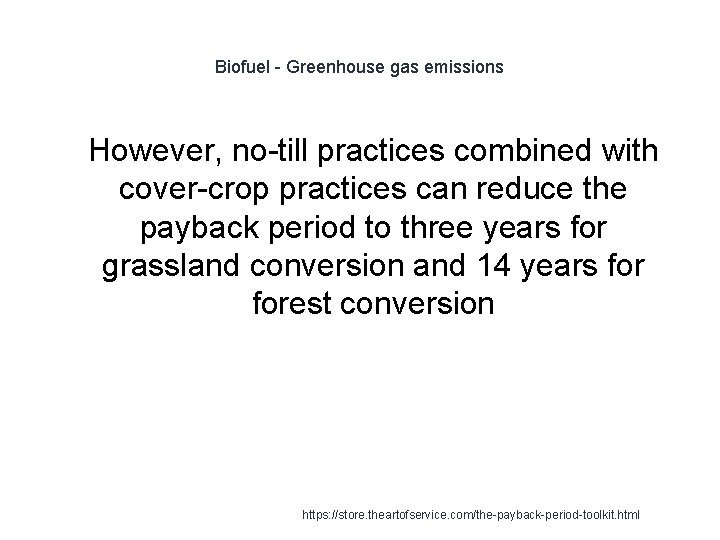 Biofuel - Greenhouse gas emissions 1 However, no-till practices combined with cover-crop practices can