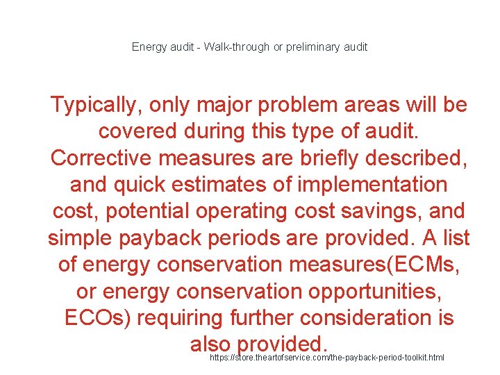 Energy audit - Walk-through or preliminary audit 1 Typically, only major problem areas will