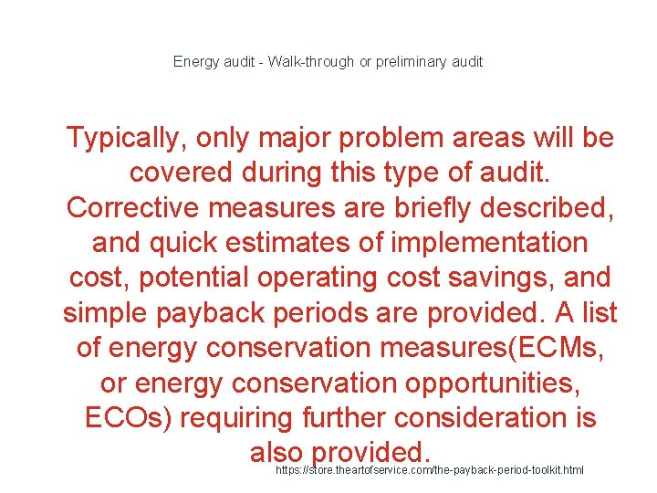 Energy audit - Walk-through or preliminary audit 1 Typically, only major problem areas will