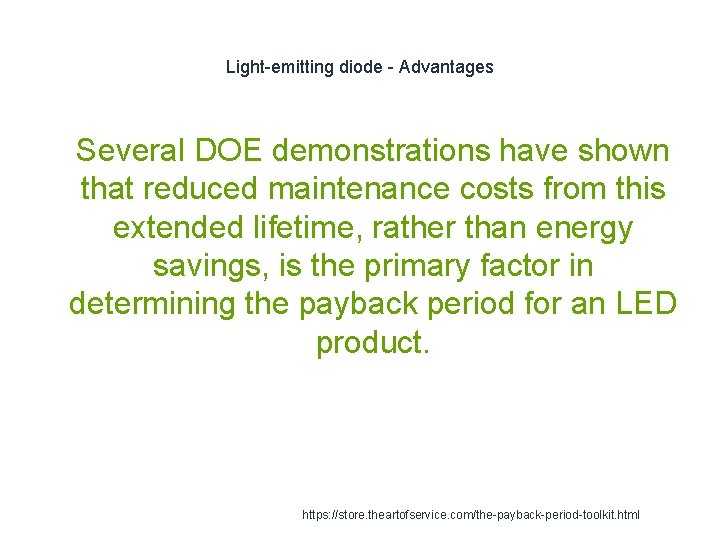 Light-emitting diode - Advantages 1 Several DOE demonstrations have shown that reduced maintenance costs