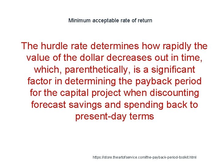 Minimum acceptable rate of return 1 The hurdle rate determines how rapidly the value